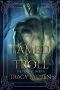 [Perished Woods 01] • Tamed by the Troll (The Perished Woods Book 1)